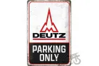 METALINĖ LENTELĖ 20x30 DEUTZ PARKING ONLY 22404