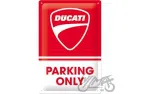 TIN SIGN 20x30 DUCATI PARKING ONLY 22426