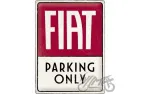 METALINĖ LENTELĖ 30x40 FIAT PARKING ONLY 23300