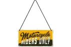 HANGING SIGN 10x20 MOTORCYCLE RIDERS ONLY 28063